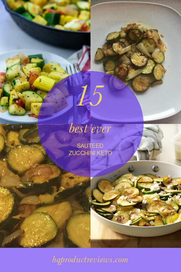 15 Best Ever Sauteed Zucchini Keto Best Product Reviews